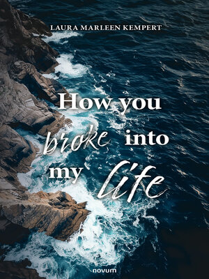 cover image of How you broke into my life